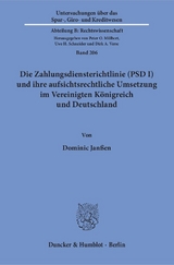 Die Zahlungsdiensterichtlinie (PSD I) und ihre aufsichtsrechtliche Umsetzung im Vereinigten K&ouml;nigreich und Deutschland. - Dominic Jan&szlig;en