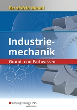 Berufsfeld Metall / Berufsfeld Metall - Industriemechanik - Hengesbach, Klaus; Hille, Peter; Koch, Fritz; Lehberger, Jürgen; Müser, Detlef; Pyzalla, Georg; Quadflieg, Walter; Schilke, Werner; Schmidt, Johannes