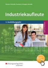 Industriekaufleute / Industriekaufleute - Ausgabe nach Ausbildungsjahren und Lernfeldern - Heike Flecken-Schmidt, Dirk Overbeck, Markus Schajek, Christian Schmidt