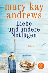 Liebe und andere Notl&uuml;gen - Mary Kay Andrews