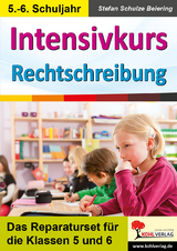 Intensivkurs Rechtschreibung / 5.-6. Schuljahr - Stefan Schulze-Beiering