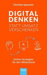 Digital denken statt Umsatz verschenken - Christian Spancken