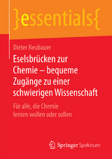 Eselsbr&uuml;cken zur Chemie &ndash; bequeme Zug&auml;nge zu einer schwierigen Wissenschaft - Dieter Neubauer