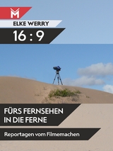 16:9 - F&uuml;rs Fernsehen in die Ferne - Elke Werry