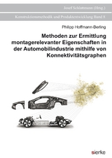 Methoden zur Ermittlung montagerelevanter Eigenschaften in der Automobilindustrie mithilfe von Konnektivit&auml;tsgraphen - Philipp Hoffmann-Berling