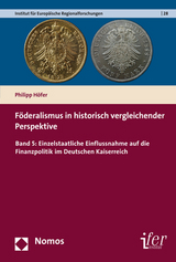 F&ouml;deralismus in historisch vergleichender Perspektive - Philipp H&ouml;fer