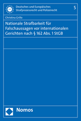 Nationale Strafbarkeit f&uuml;r Falschaussagen vor internationalen Gerichten nach &sect; 162 Abs. 1 StGB - Christina Grillo