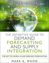 The Definitive Guide to Demand and Supply Integration - Moon, Mark A.