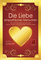 Die Liebe empathischer Menschen - Luca Rohleder
