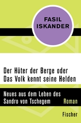 Der H&uuml;ter der Berge oder Das Volk kennt seine Helden - Fasil Iskander