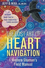 The Lost Art of Heart Navigation - Jeff D. Nixa
