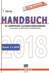 Handbuch für Lohnsteuer und Sozialversicherung 2018 - Werner, Thomas