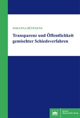 Transparenz und &Ouml;ffentlichkeit gemischter Schiedsverfahren - Johanna B&uuml;stgens