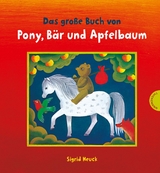 Das gro&szlig;e Buch von Pony, B&auml;r und Apfelbaum - Sigrid Heuck