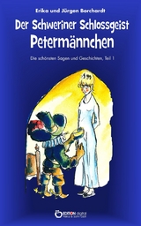 Der Schweriner Schlossgeist Peterm&auml;nnchen - Erika Borchardt, J&uuml;rgen Borchardt
