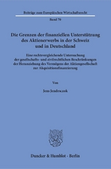 Die Grenzen der finanziellen Unterst&uuml;tzung des Aktienerwerbs in der Schweiz und in Deutschland. - Jens Jendrsczok