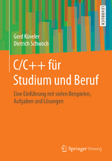 C/C++ für Studium und Beruf - Gerd Küveler, Dietrich Schwoch