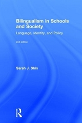 Bilingualism in Schools and Society - Shin, Sarah J.