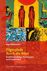 Pilgerpfade durch die Bibel -  Ingo Baldermann