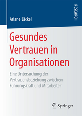 Gesundes Vertrauen in Organisationen - Ariane J&auml;ckel