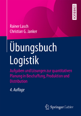 &Uuml;bungsbuch Logistik - Rainer Lasch, Christian G. Janker