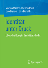 Identit&auml;t unter Druck - Marion M&uuml;ller, Patricia Pfeil, Udo Dengel, Lisa Donath