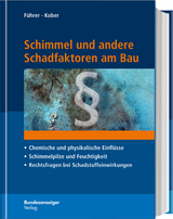 Schimmel und andere Schadfaktoren am Bau - Gerhard Führer, Bernd Kober