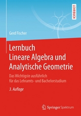 Lernbuch Lineare Algebra und Analytische Geometrie - Gerd Fischer