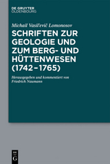 Schriften zur Geologie und zum Berg- und H&uuml;ttenwesen (1742-1765) - Michail Vasil&lsquo;evič Lomonosov
