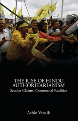 The Rise of Hindu Authoritarianism - Achin Vanaik