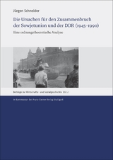 Die Ursachen f&uuml;r den Zusammenbruch der Sowjetunion und der DDR (1945&ndash;1990) - J&uuml;rgen Schneider