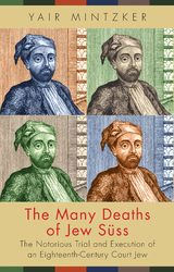 The Many Deaths of Jew S&uuml;ss - Yair Mintzker