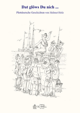 Dat gl&ouml;ws Du nich &hellip; - Helmut Holz