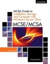 MCSA Guide to Installation, Storage, and Compute with MicrosoftÂ® Windows Server 2016, Exam 70-740 - Tomsho, Greg