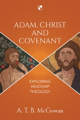Adam, Christ and Covenant - A. T. B. McGowan