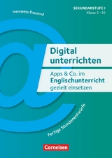 Digital unterrichten - Klasse 5-10 - Henriette Dausend