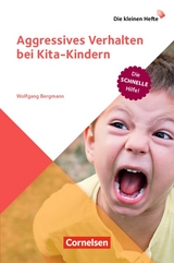 Die kleinen Hefte / Aggressives Verhalten bei Kita-Kindern - Wolfgang Bergmann
