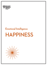 Happiness (HBR Emotional Intelligence Series) - Harvard Business Review, Daniel Gilbert, Annie McKee, Gretchen Spreitzer, Teresa Amabile