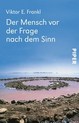 Der Mensch vor der Frage nach dem Sinn - Viktor E. Frankl