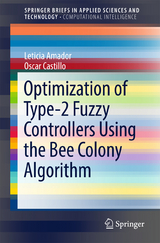 Optimization of Type-2 Fuzzy Controllers Using the Bee Colony Algorithm - Leticia Amador, Oscar Castillo