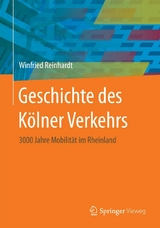 Geschichte des K&ouml;lner Verkehrs - Winfried Reinhardt