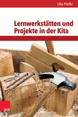 Lernwerkst&auml;tten und Projekte in der Kita - Silke Pfeiffer