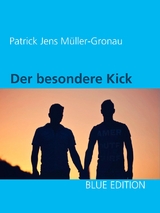 Der besondere Kick - Patrick Jens M&uuml;ller-Gronau