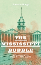The Mississippi Bubble (Historical Novel Based on a True Events) -  Emerson Hough