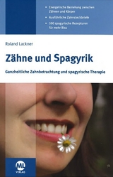 Z&auml;hne und Spagyrik - Roland Lackner