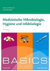 BASICS Medizinische Mikrobiologie, Hygiene und Infektiologie - Henrik Holtmann, Julia Nitschke