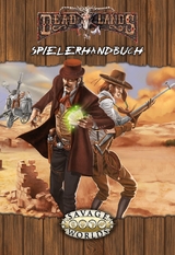 Deadlands Reloaded: Spielerhandbuch - Shane Hensley