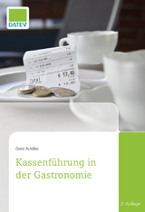 Kassenf&uuml;hrung in der Gastronomie, 2.Auflage - Gerd Achilles