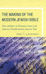 Making of the Modern Jewish Bible -  Alan T. Levenson