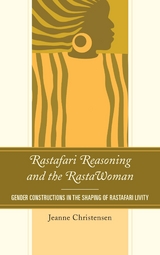 Rastafari Reasoning and the RastaWoman -  Jeanne Christensen